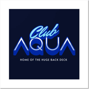 Club Aqua - home of the huge back deck Posters and Art